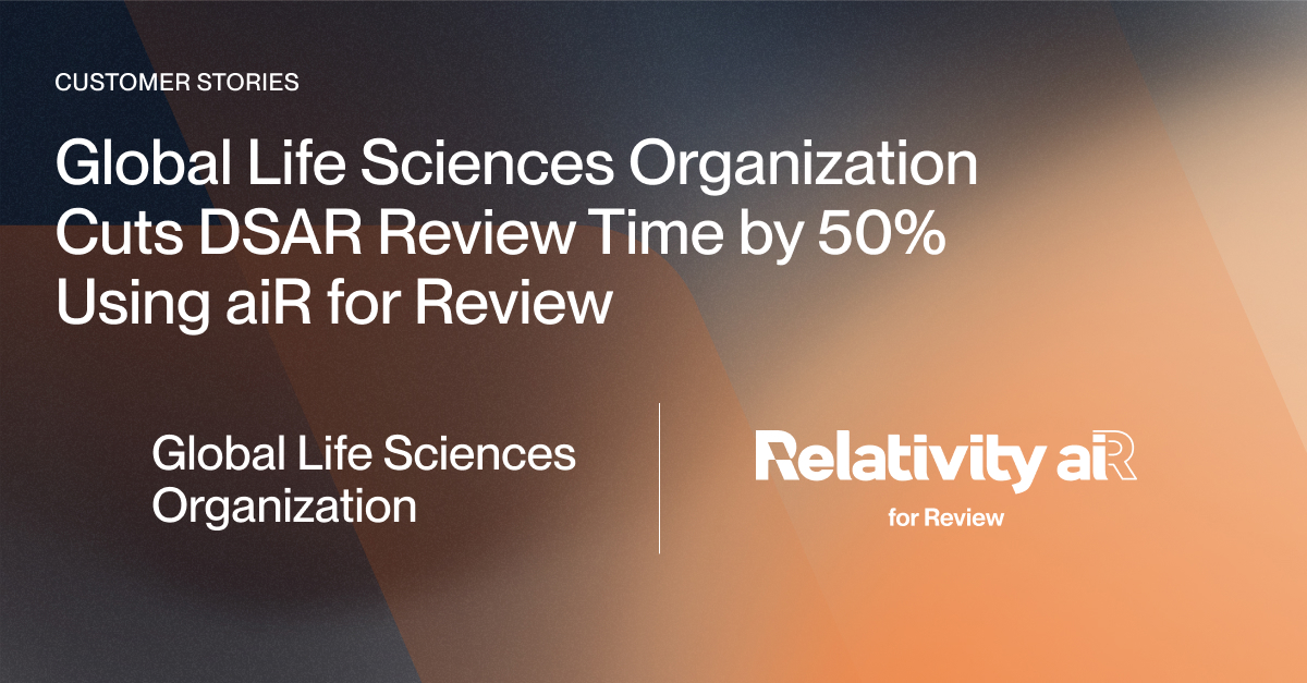 Global Life Sciences Org Relativity aiR for Review | Customers